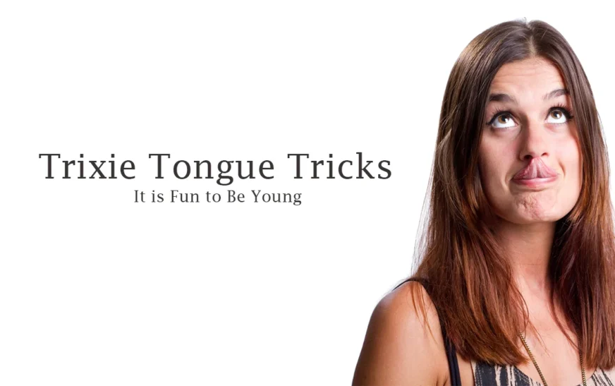 10 Surprising Facts About Trixie Tongue Tricks
