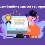 How Certifications Can Set You Apart in IT