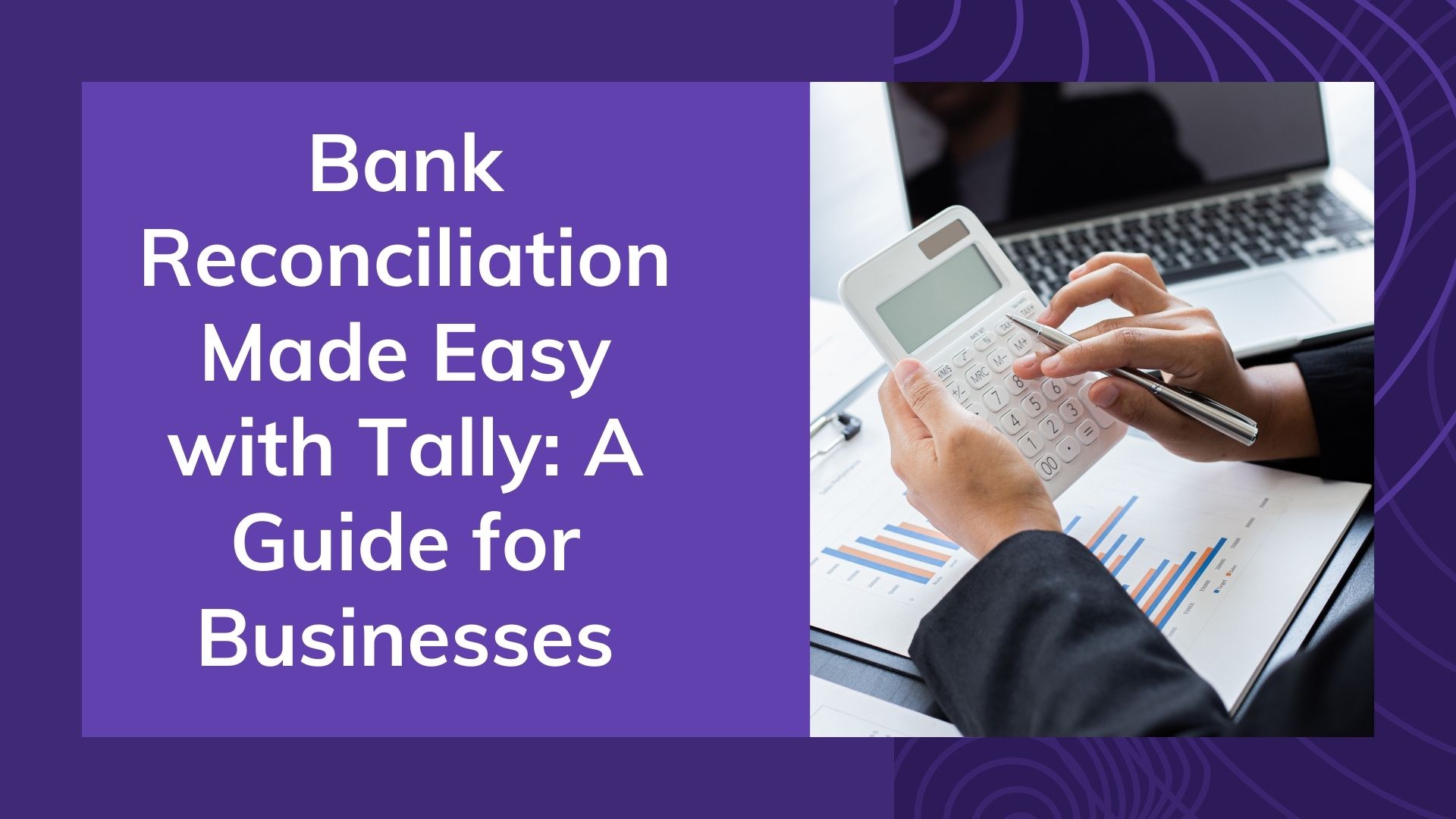Bank Reconciliation Made Easy with Tally A Guide for Businesses