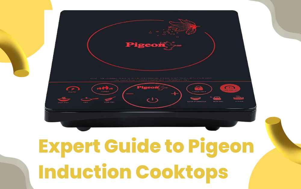 Expert Guide to Pigeon Induction Cooktops