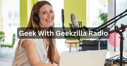 geek with geekzilla radio