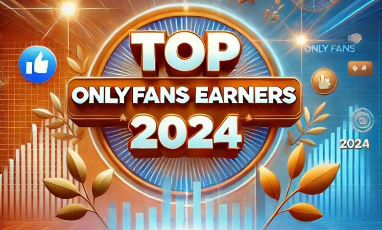 The Rise of the Stars: Top OnlyFans Earners of 2024 Revealed