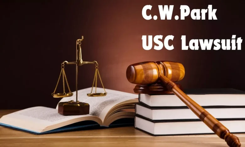 C.W. Park USC Lawsuit: Key Legal Insights & Updates